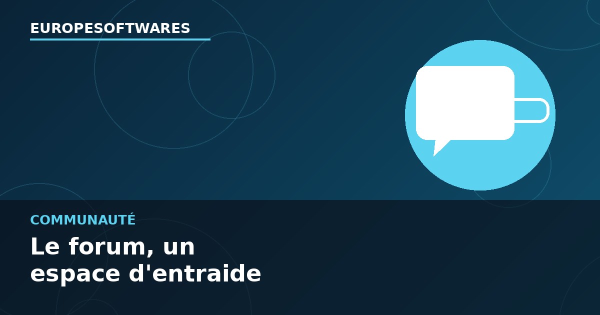 Le forum EuropeSoftwares, un espace d'entraide toujours plus actif
