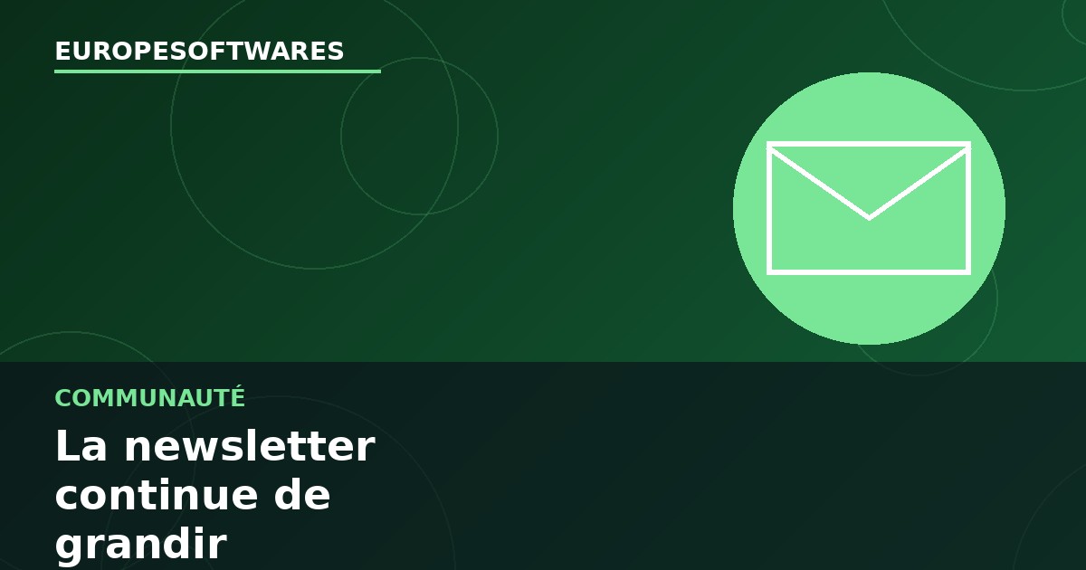 La newsletter mensuelle d'EuropeSoftwares poursuit sa croissance